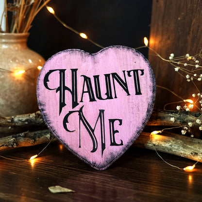Haunt Me Holzschild – Gothic Valentinstag & Valloween Deko