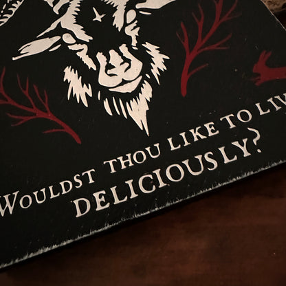 Holzschild Wouldst Thou Like to Live Deliciously?