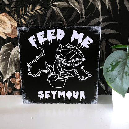 Holzschild Feed me Seymour Audrey II