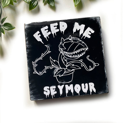 Holzschild Feed me Seymour Audrey II